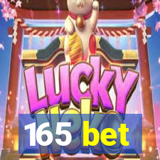 165 bet